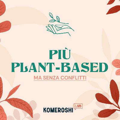 Più Plant-based ma senza conflitti