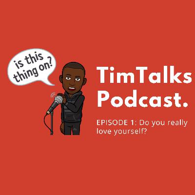 EPISODE 1: DO YOU LOVE YOURSELF ?