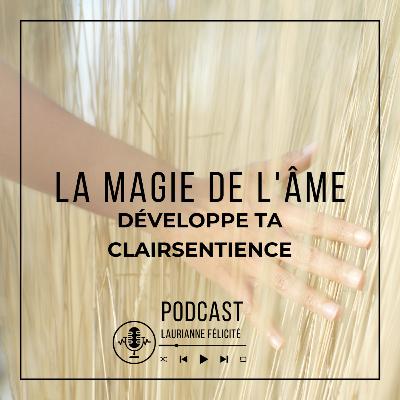 Comment développer ta clairsentience?