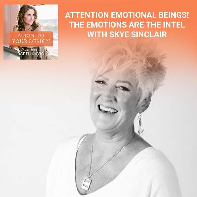 Attention Emotional Beings! The Emotions ARE the Intel