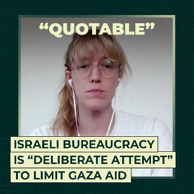 sraeli bureaucracy is "deliberate attempt" to limit Gaza aid