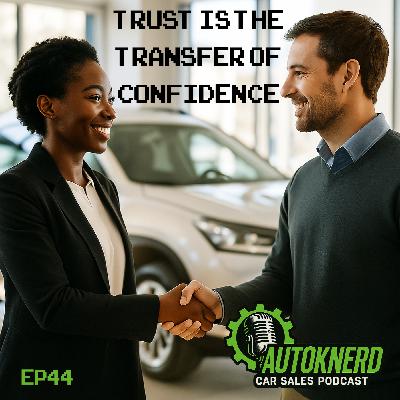 EP44 - Trust is the Transfer of Confidence