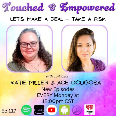 🎙️ Touched and Empowered – Let’s Make a Deal: Take the Risk! 🎭✨