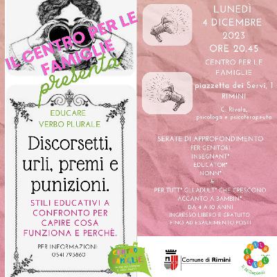 DISCORSETTI, URLI, PREMI E PUNIZIONI -stili educativi a confronto-.