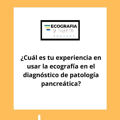 Episodio 47: Preguntas y respuestas sobre el páncreas en ecografía