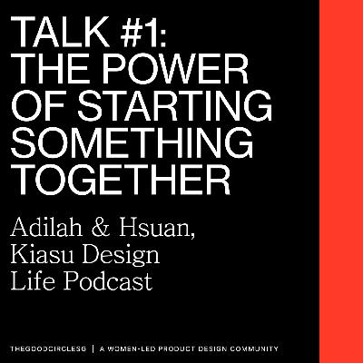 39: The power of starting something (a talk at The Good Circle)