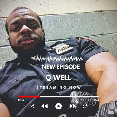 Episode #157 w/ Q Well Episode #157 w/ Q Well