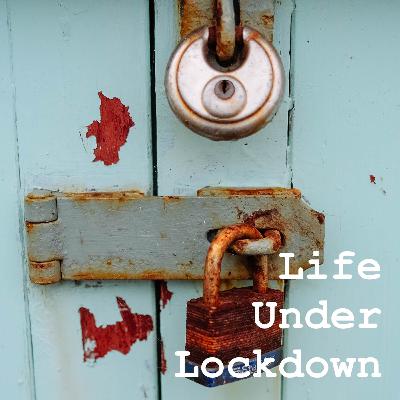 Life Under Lockdown