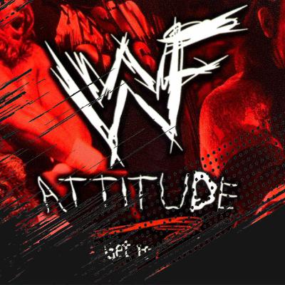 Episode 103: Remember the Attitude Era? Episode 103: Remember the Attitude Era?