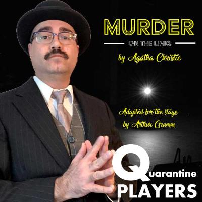 "The Murder on the Links" Part 1 Written by Agatha Christie, Stage Adaptation by Arthur Gramm "The Murder on the Links" Part 1 Written by Agatha Christie, Stage Adaptation by Arthur Gramm