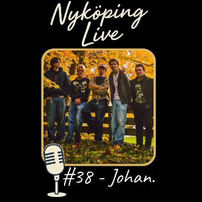 Nyköping Live! # 38 - Johan Nyköping Live! # 38 - Johan