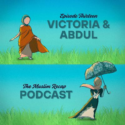 Victoria and Abdul Film Review | Spoiler Alert Ep. 13