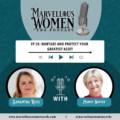 Ep 26 - Nurture and protect your greatest asset with Mandy Napier Ep 26 - Nurture and protect your greatest asset with Mandy Napier