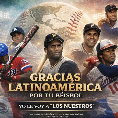 GRACIAS LATINOAMÉRICA POR TU BEISBOL