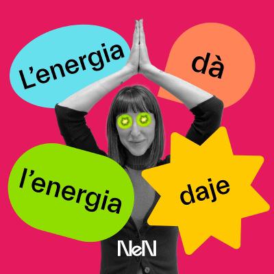 2. L’energia dà, l’energia daje