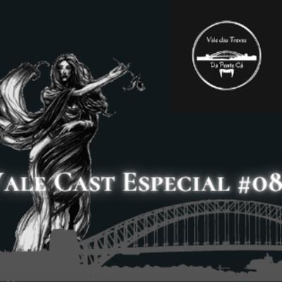 ValeCast Especial #08 - Humanidade