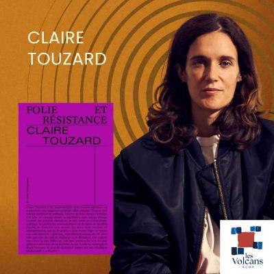 Claire Touzard - Folie et résistance