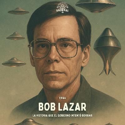 E44 El caso Bob Lazar: El hombre que reveló el Área 51