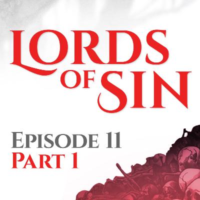 Lords of Sin || Episode 11, Part 1: "Pretrial Motions"