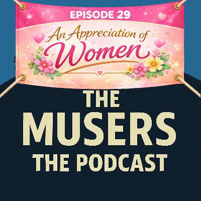 An Appreciation of Women - Episode 29 An Appreciation of Women - Episode 29