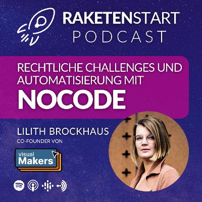 VISUAL MAKERS - Wie Co-Founder Lilith Brockhaus mit No Code-Tools und Automatisierung Unternehmen unterstützt und welche rechtlichen Themen bei der Verwendung von No Code-Tools wichtig sind!