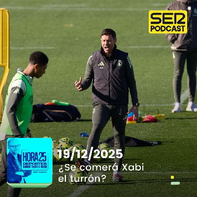 Hora 25 Deportes | ¿Se comerá Xabi el turrón?