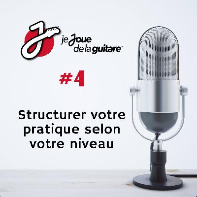 Comment Structurer Votre Pratique Quotidienne Selon Votre Niveau?