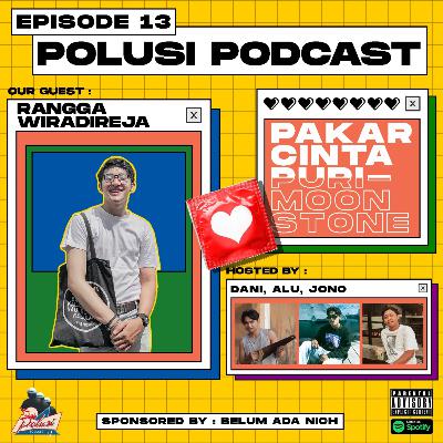 EP. 13 - Jono Mencari Cinta Ft. Rangga Wiradiredja
