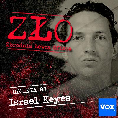 Israel Keyes. ZŁO - Zbrodnia Łowca Ofiara Israel Keyes. ZŁO - Zbrodnia Łowca Ofiara