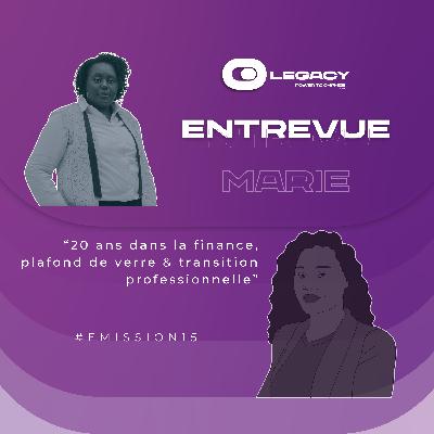 Emission 15 - Marie, 20 ans dans la finance, plafond de verre et transition pro !