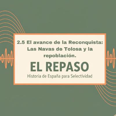 Episodio 2.5: El avance de la Reconquista: Las Navas de Tolosa y la repoblación.