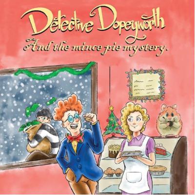 Detective Dopeyworth and the Mince Pie Mystery - by Elizabeth Green