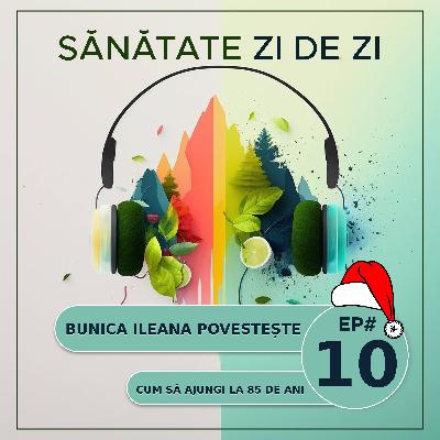 Bunica povestește nepoților | Episod de vacanță Sănătate Zi de Zi Podcast