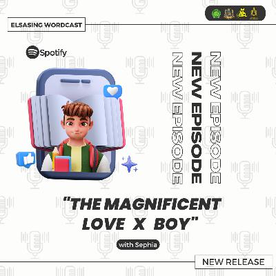 #12 The Magnificent Love X Boy #12 The Magnificent Love X Boy