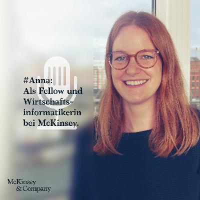 #Anna: Als Fellow und Wirtschaftsinformatikerin bei McKinsey.