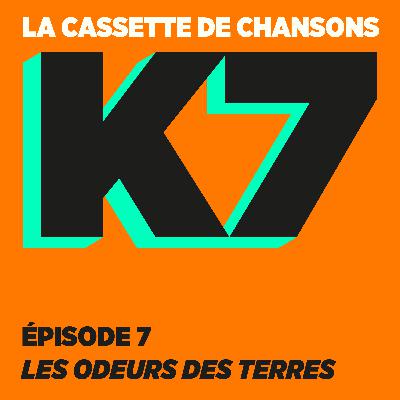 Épisode 7 : Les odeurs des terres