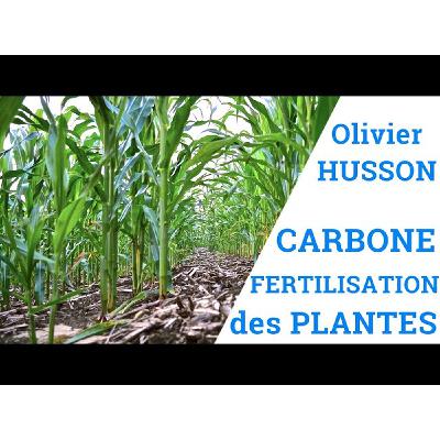 Carbone et Fertilisation des Plantes - Olivier HUSSON