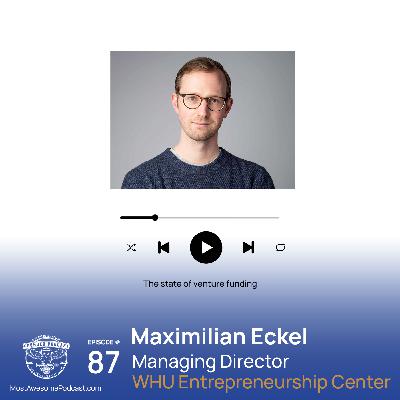 EP 87 - The state of venture funding with Maximilian Eckel