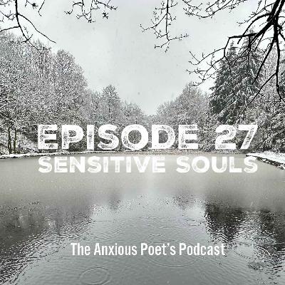 Episode 27 - Sensitive Souls