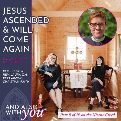 What is the Nicene Creed? PART 08: Jesus Ascended into Heaven & He will Come Again
