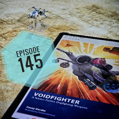 Episode 145 - Voidfighter