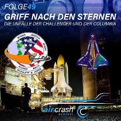 Folge 49: Griff nach den Sternen - Die Unglücke der Challenger und Columbia