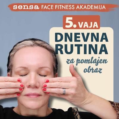 5 - To je vaša dnevna rutina za pomlajen obraz I Face Fitness Akademija