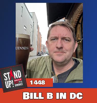 1448 Bill B in DC and me on Sane(ish) with Jo Carducci + News & Clips