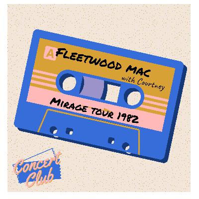 Fleetwood Mac: Mirage Tour 1982 Fleetwood Mac: Mirage Tour 1982