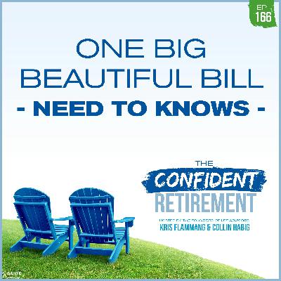 Ep 166: One Big Beautiful Bill - Need to Knows