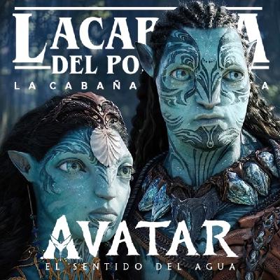 La Cabaña del Podcast - 7x23 La Cabaña presenta: Avatar: El sentido del agua (micropodcast) La Cabaña del Podcast - 7x23 La Cabaña presenta: Avatar: El sentido del agua (micropodcast)