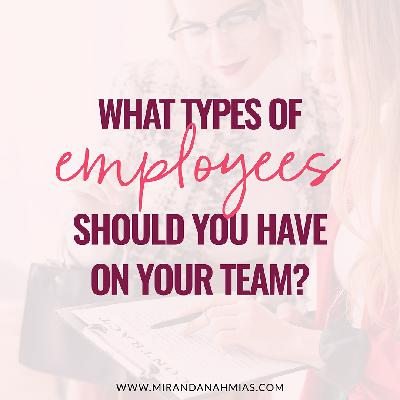 #033: 10 Types of People You Need to Hire When Building a Team #033: 10 Types of People You Need to Hire When Building a Team