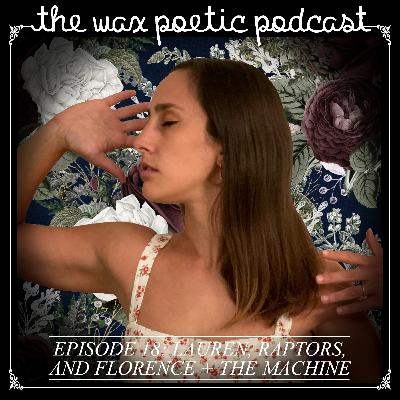 Episode 18: Lauren, Raptors, and Florence + the Machine Episode 18: Lauren, Raptors, and Florence + the Machine
