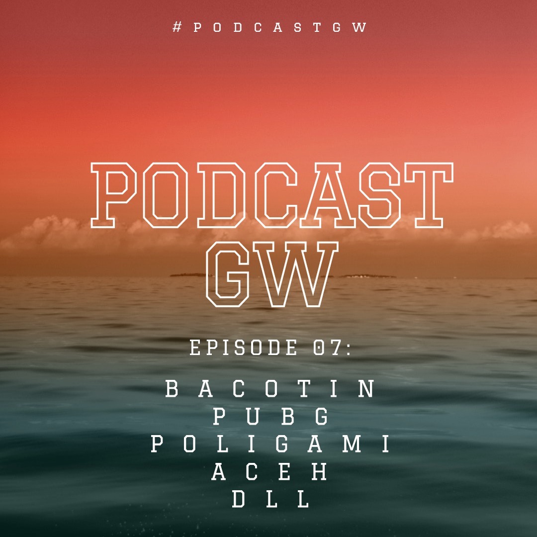 Episode 07 : PUBG, POLIGAMI, ACEH